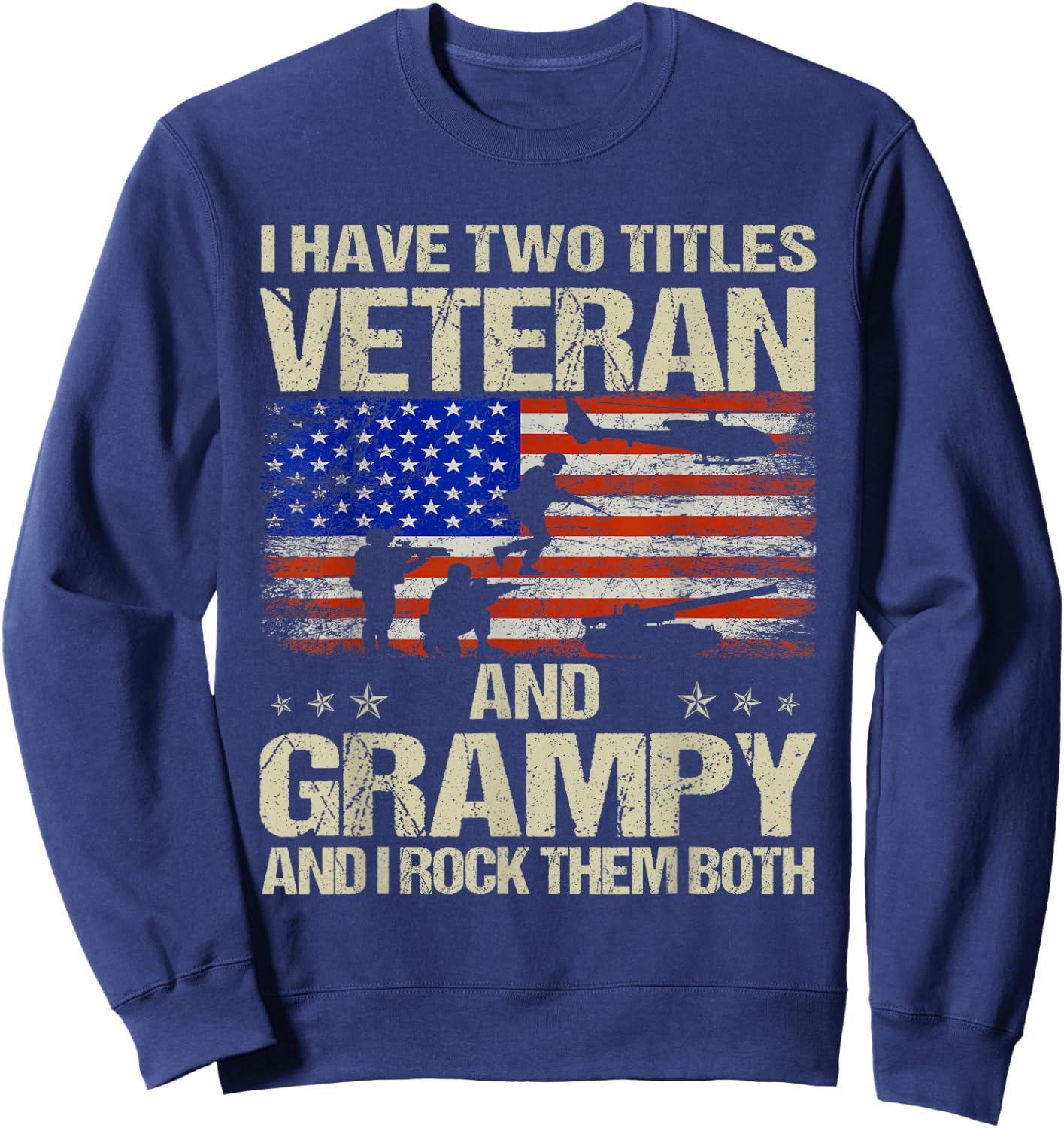 I Have Two Titles Veteran And Grampy Funny Dad Papa Grandpa Sweatshirt - Sweatshirt | Navy