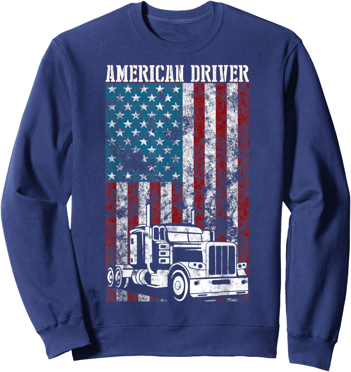 American Flag Big Rig Semi-Trailer Truck Driver gift Men Sweatshirt - Sweatshirt | Navy
