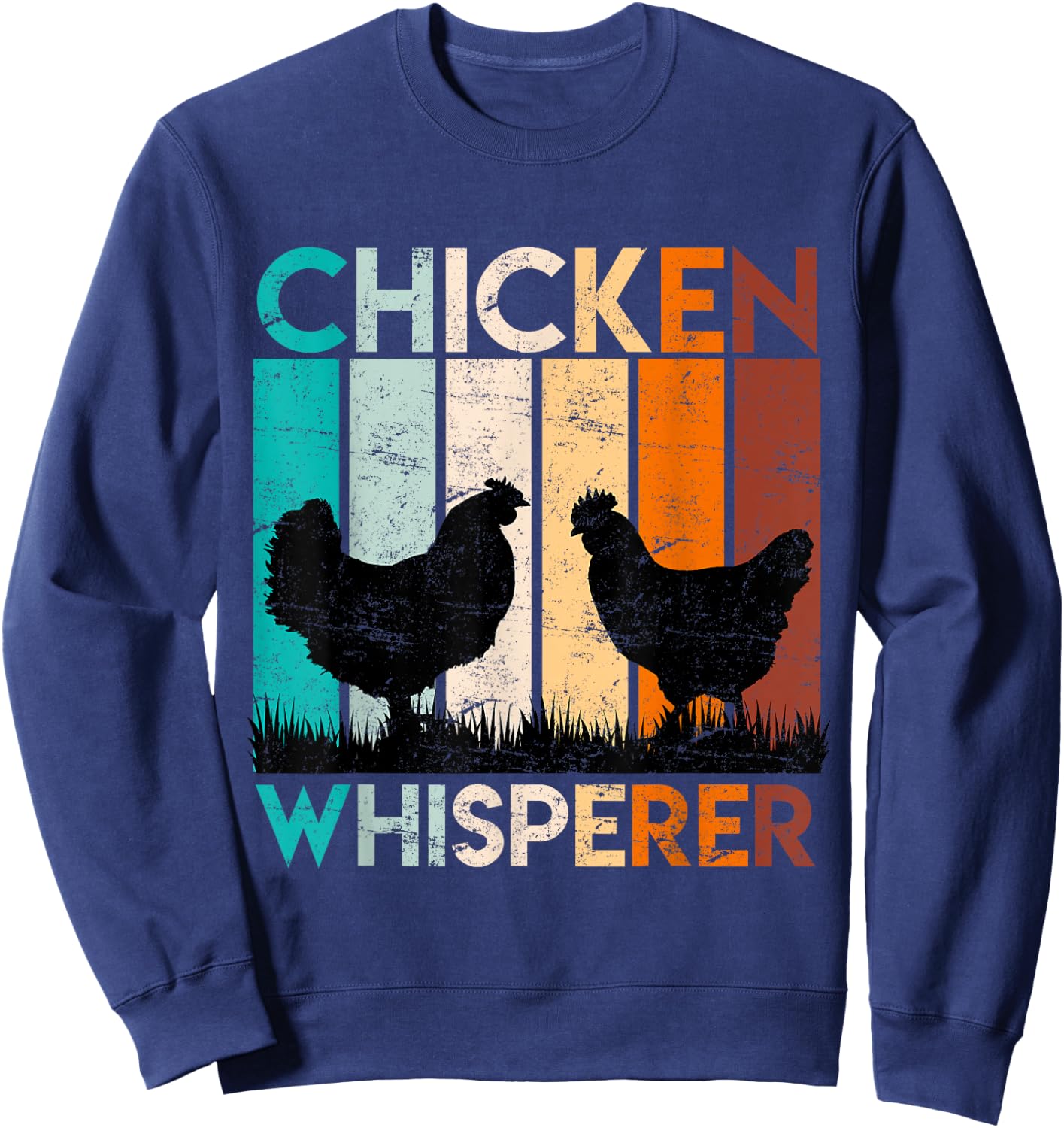 Chickens whisperer chickens owner Chicken Sweatshirt - Sweatshirt | Navy