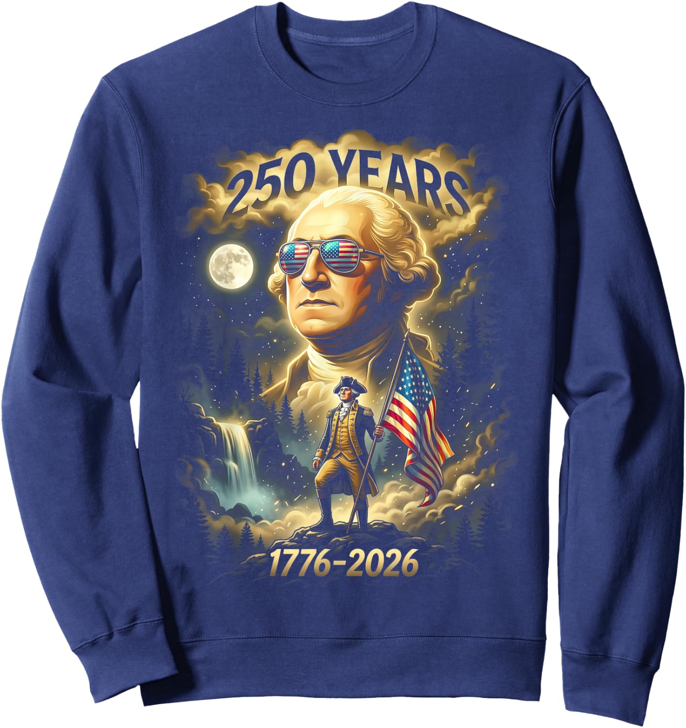 250 Years George Washington Howling Moon American Flag Sweatshirt - Sweatshirt | Navy