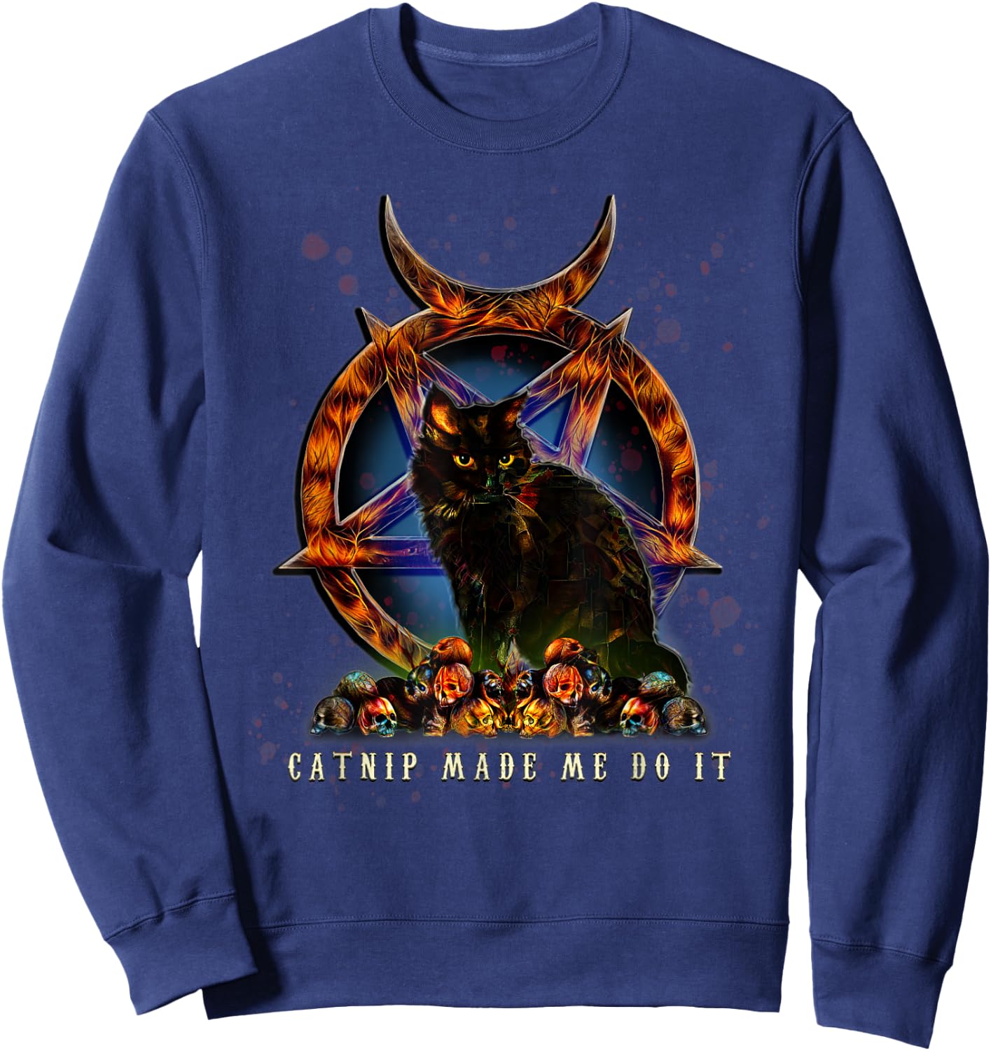 Funny catnip made me do it black cat skulls pentagram shirt Sweatshirt - Sweatshirt | Navy