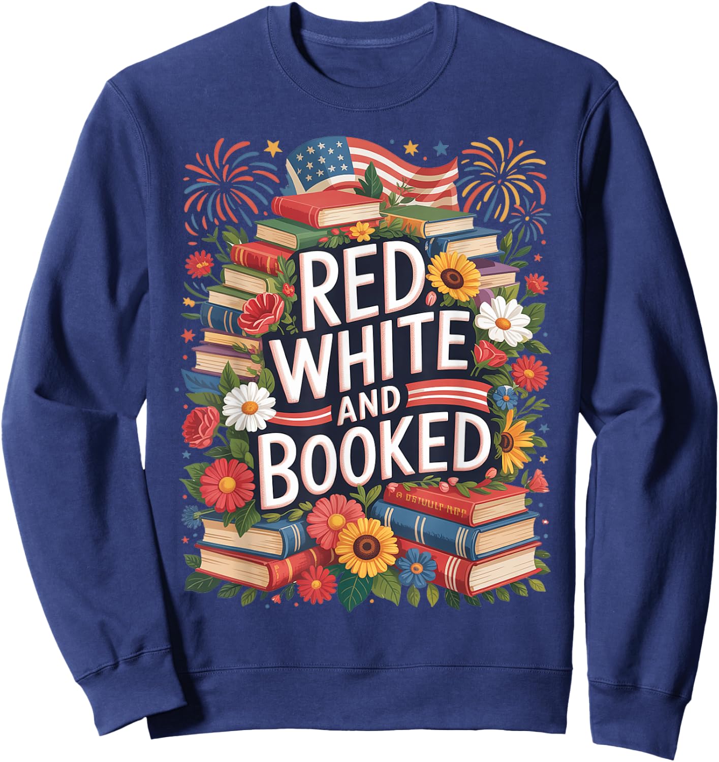 Retro Floral Red White & Booked Library Reading 4th Of July Sweatshirt - Sweatshirt | Navy