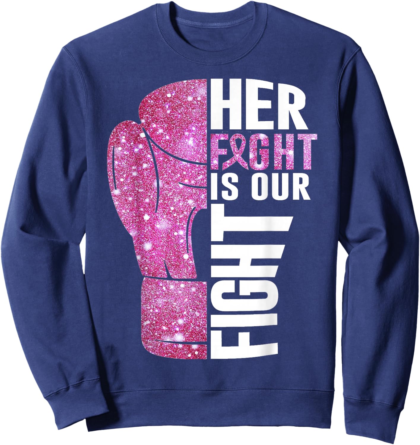 Her Fight Is Our Fight Boxing Glove Breast Cancer Awareness Sweatshirt - Sweatshirt | Navy
