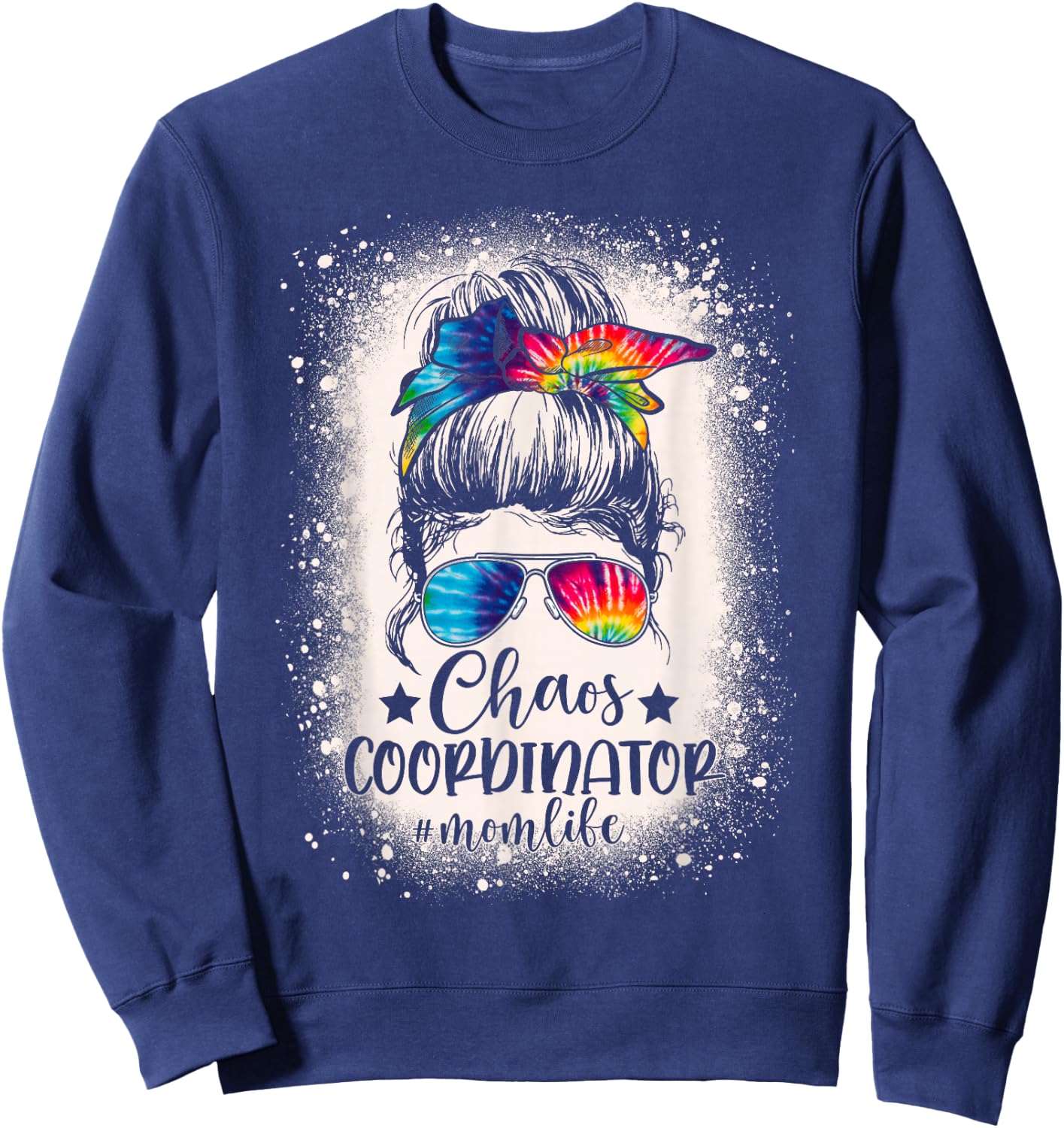 Chaos Coordinator Tie Dye Mom Life Bleached Messy Bun Women Sweatshirt - Sweatshirt | Navy