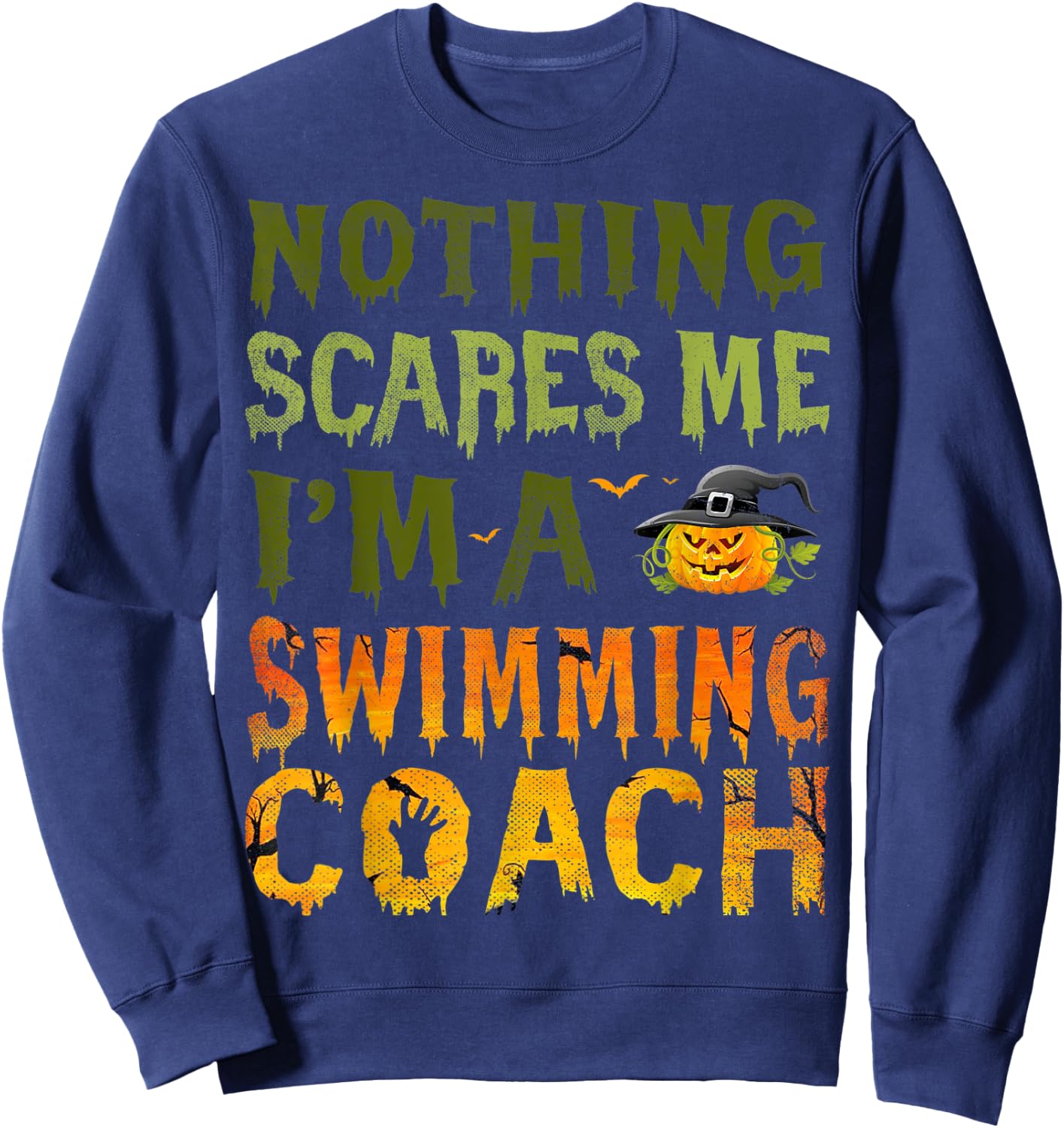 Nothing Scares Me I'm A Swimming Coach Halloween Costume Sweatshirt - Sweatshirt | Navy