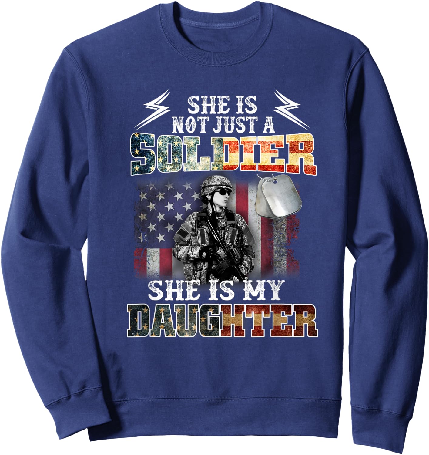 Proud Soldier Army Parents Mom Dad She Is My Daughter Flag Sweatshirt - Sweatshirt | Navy