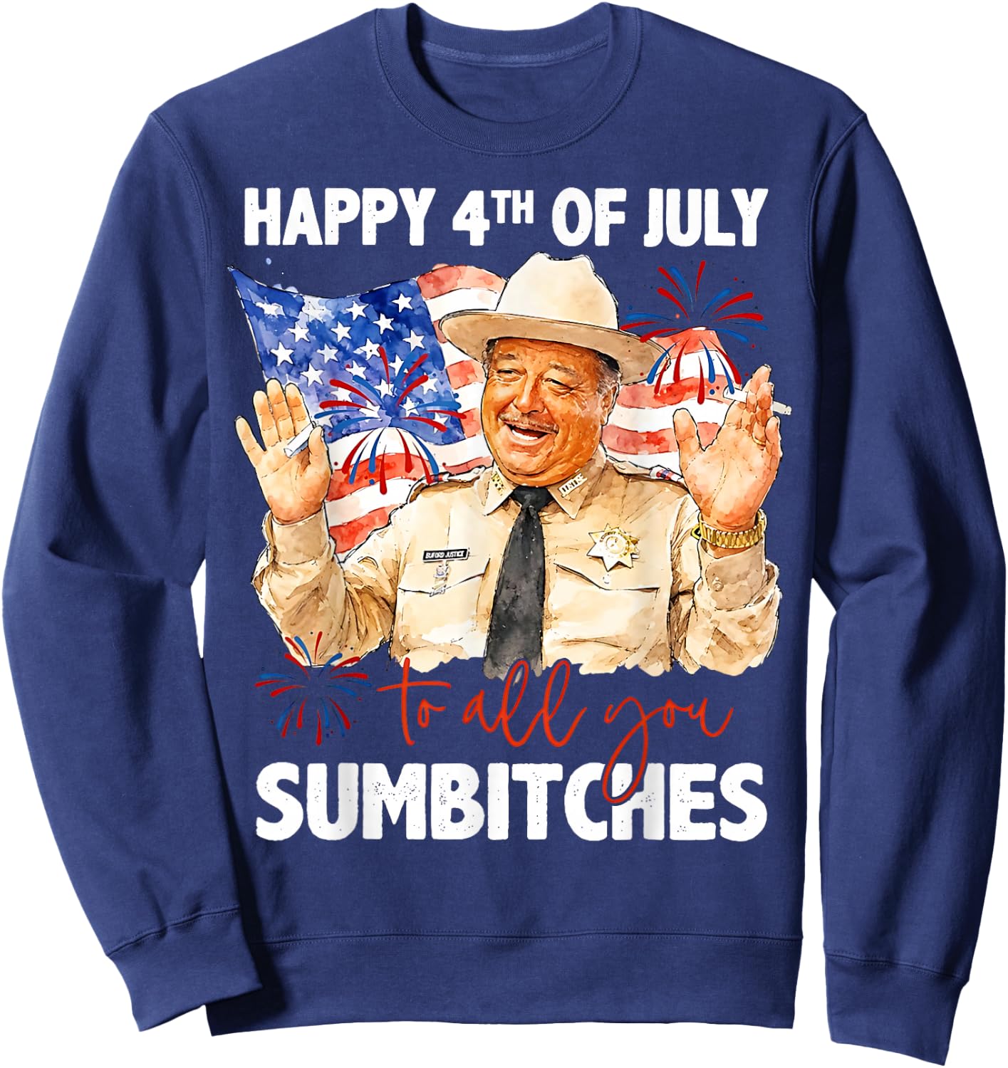Happy 4th of July to All You Sumbitches Sweatshirt - Sweatshirt | Navy