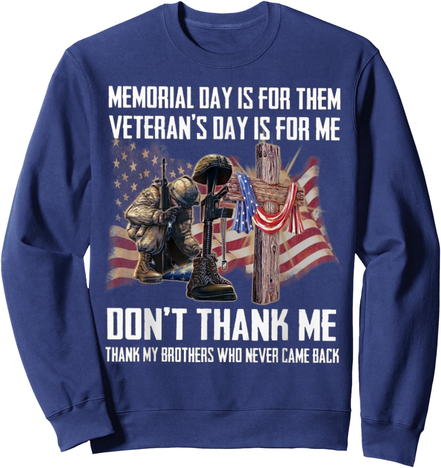 Memorial Day Is For Them Veteran's Day Is For Me Sweatshirt - Sweatshirt | Navy
