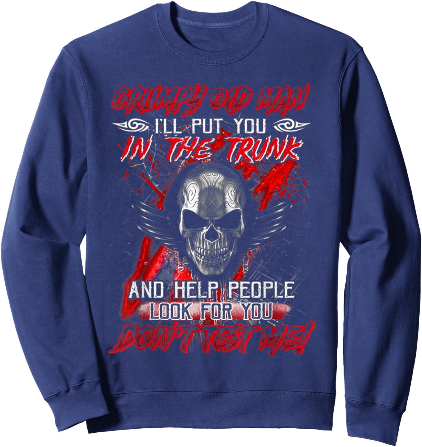 Grumpy Old Man I'll Put You In The Trunk Sweatshirt - Sweatshirt | Navy