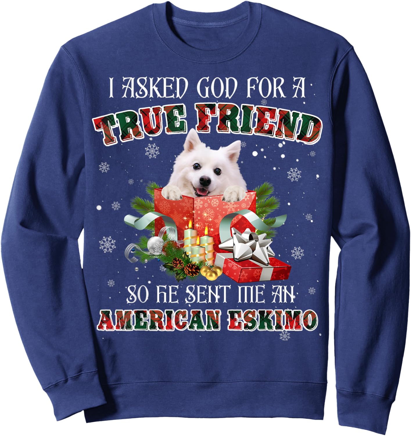 I Asked God For A True Friend American Eskimo Dog Christmas Women Kids Sweatshirt - Sweatshirt | Navy