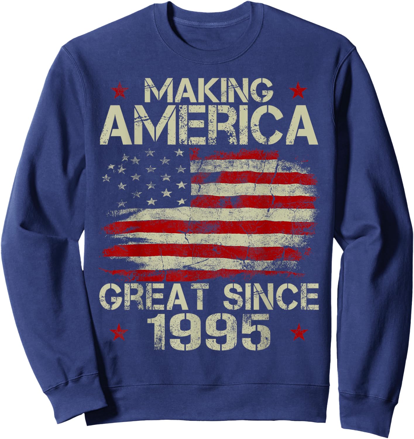 Making America Great Since 1995 Vintage Gifts 25th Birthday Sweatshirt - Sweatshirt | Navy