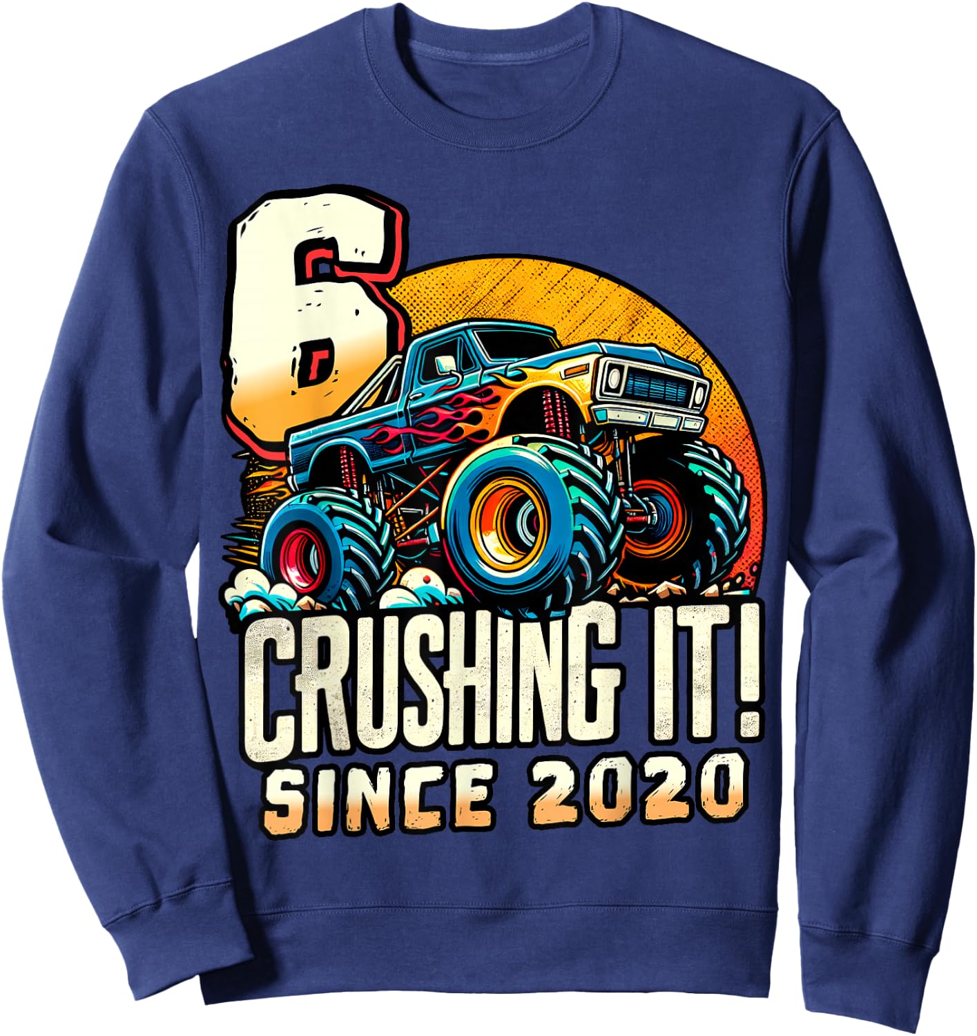 Birthday Monster Truck 6 Year Old Boys 6th Party Born 2020 Sweatshirt - Sweatshirt | Navy