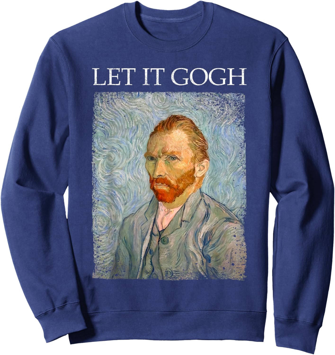 Let It Gogh Shirt Funny Van Gogh Artist Graphic Gift Sweatshirt - Sweatshirt | Navy
