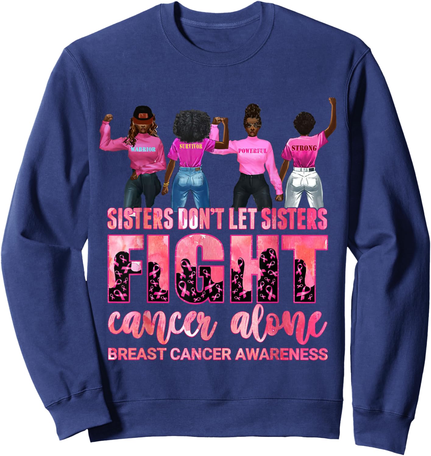 Hand sister don't let sister fight breast cancer awareness Sweatshirt - Sweatshirt | Navy