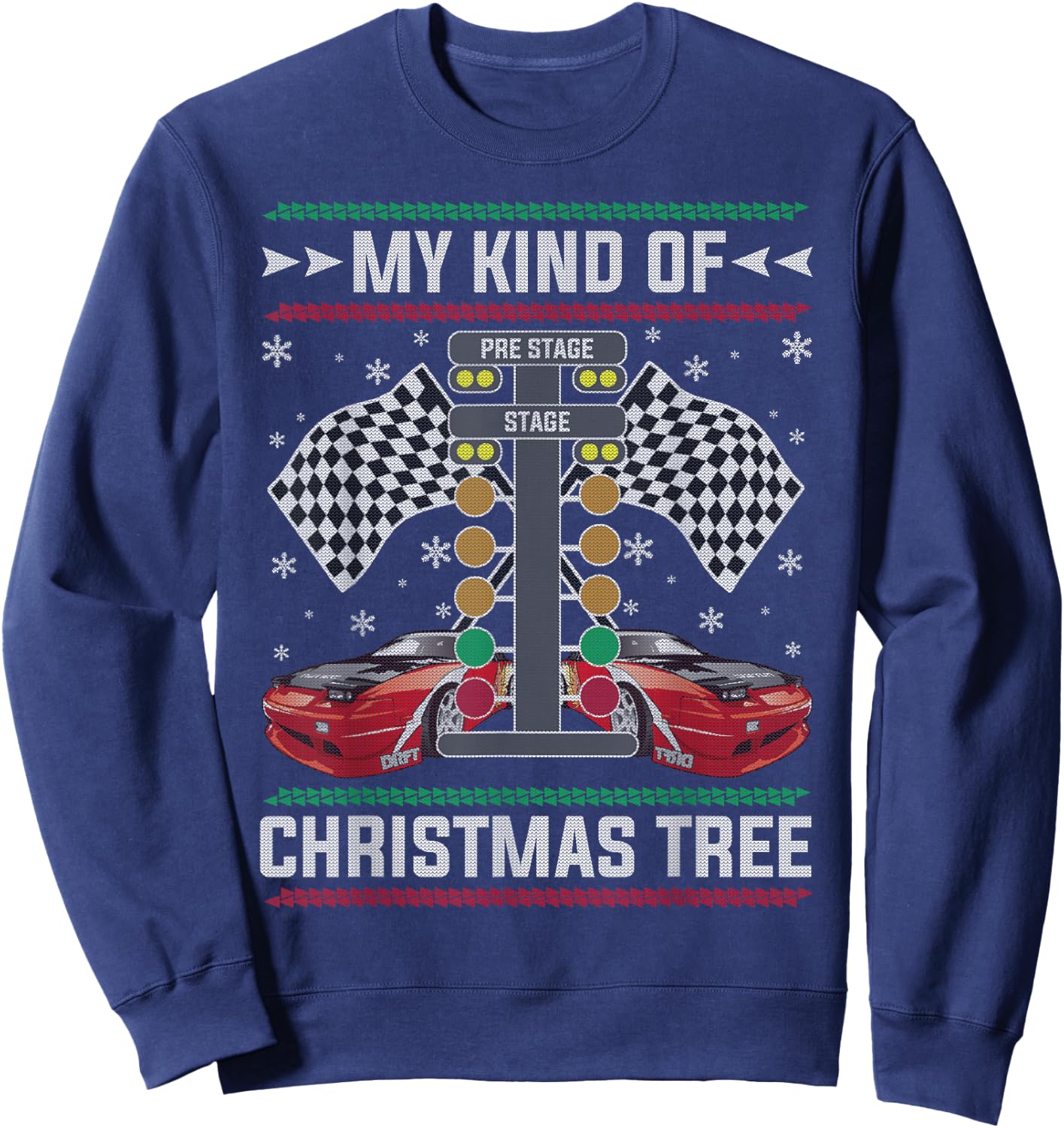 My Kind Of Christmas Tree Drag Racing Ugly Christmas Sweater Sweatshirt - Sweatshirt | Navy