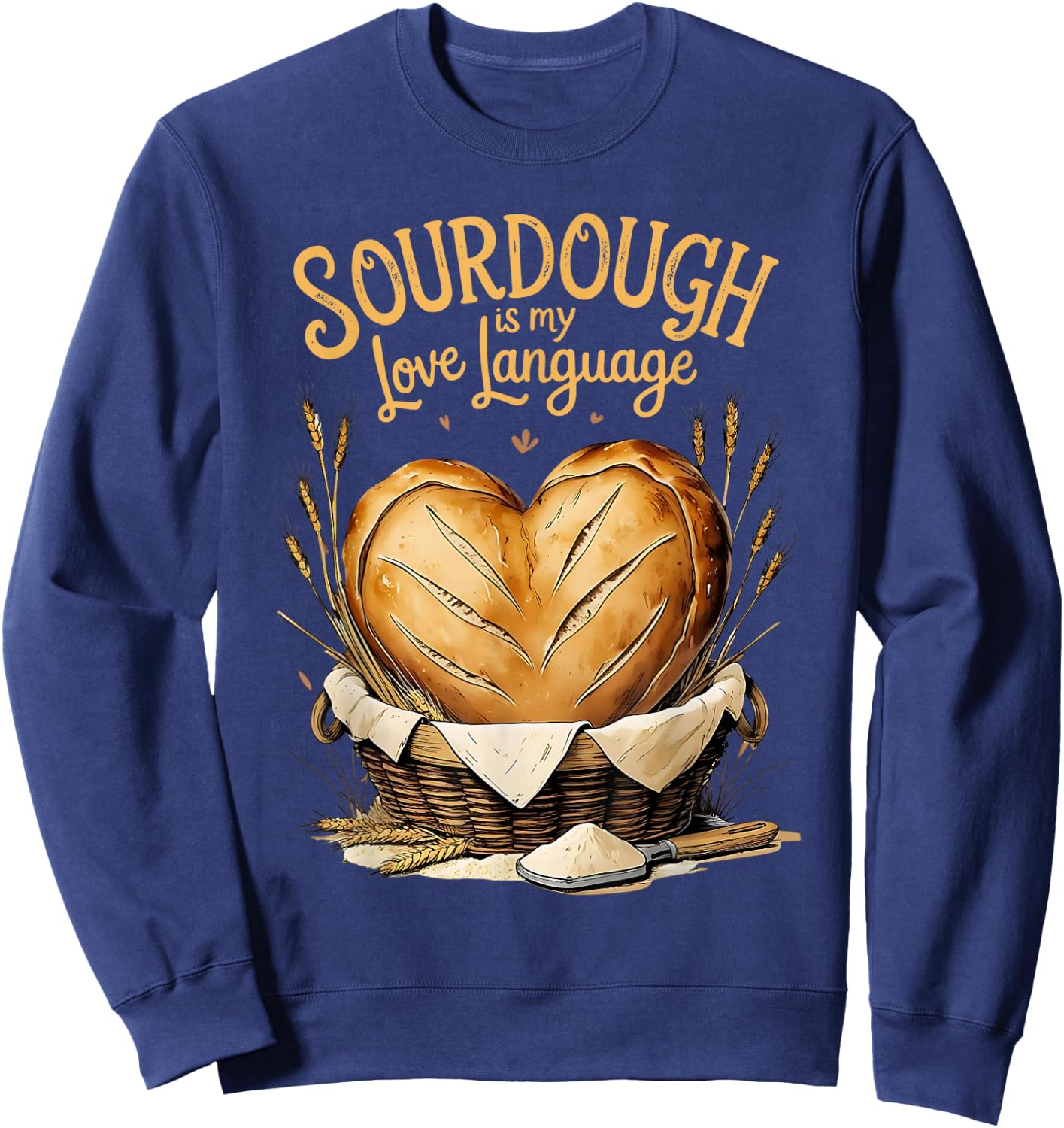 Sourdough Is My Love Language – Cozy Baking Design for Bread Sweatshirt - Sweatshirt | Navy