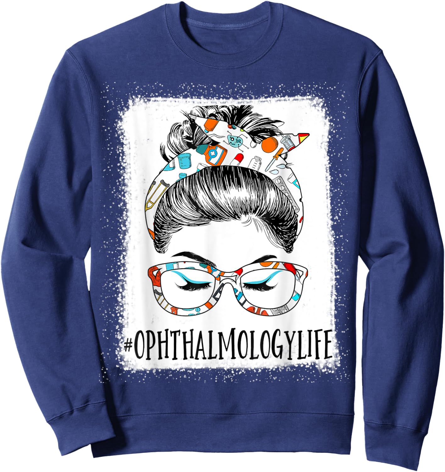 Ophthalmology Life Bleached Messy Hair Woman Bun Healthcare Sweatshirt - Sweatshirt | Navy