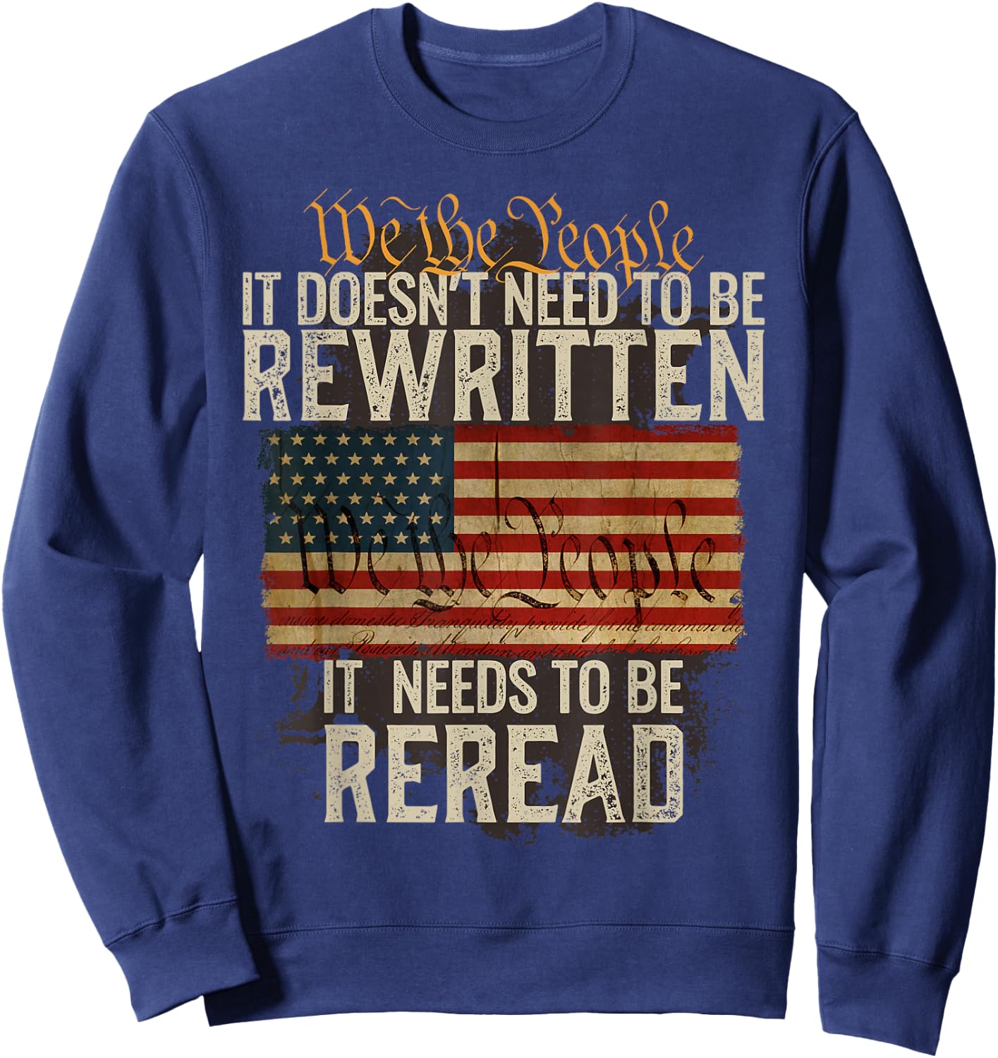 It Doesn't Need to be Rewritten Constitution We The People Small Sweatshirt - Sweatshirt | Navy