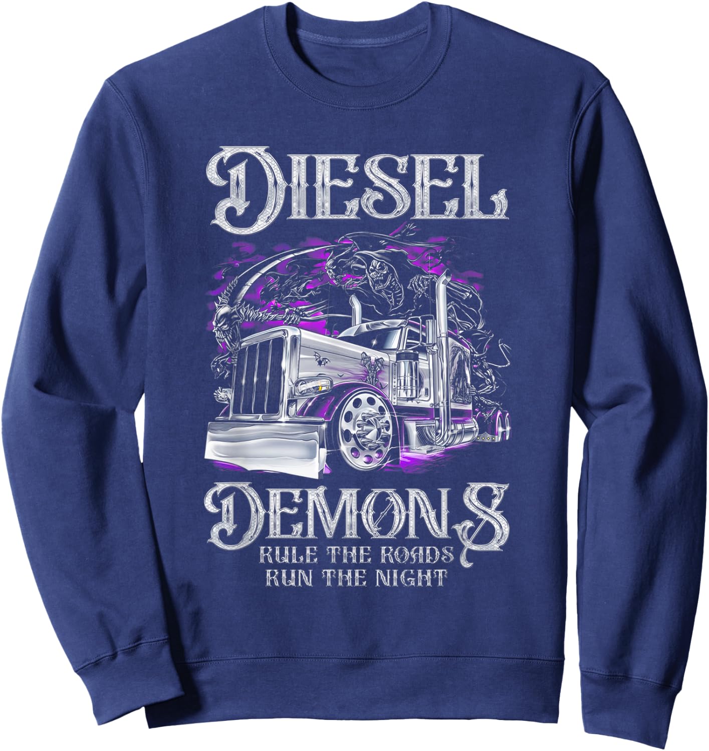 Truck Driver Diesel Demons Rule The Roads Run The Night Sweatshirt - Sweatshirt | Navy