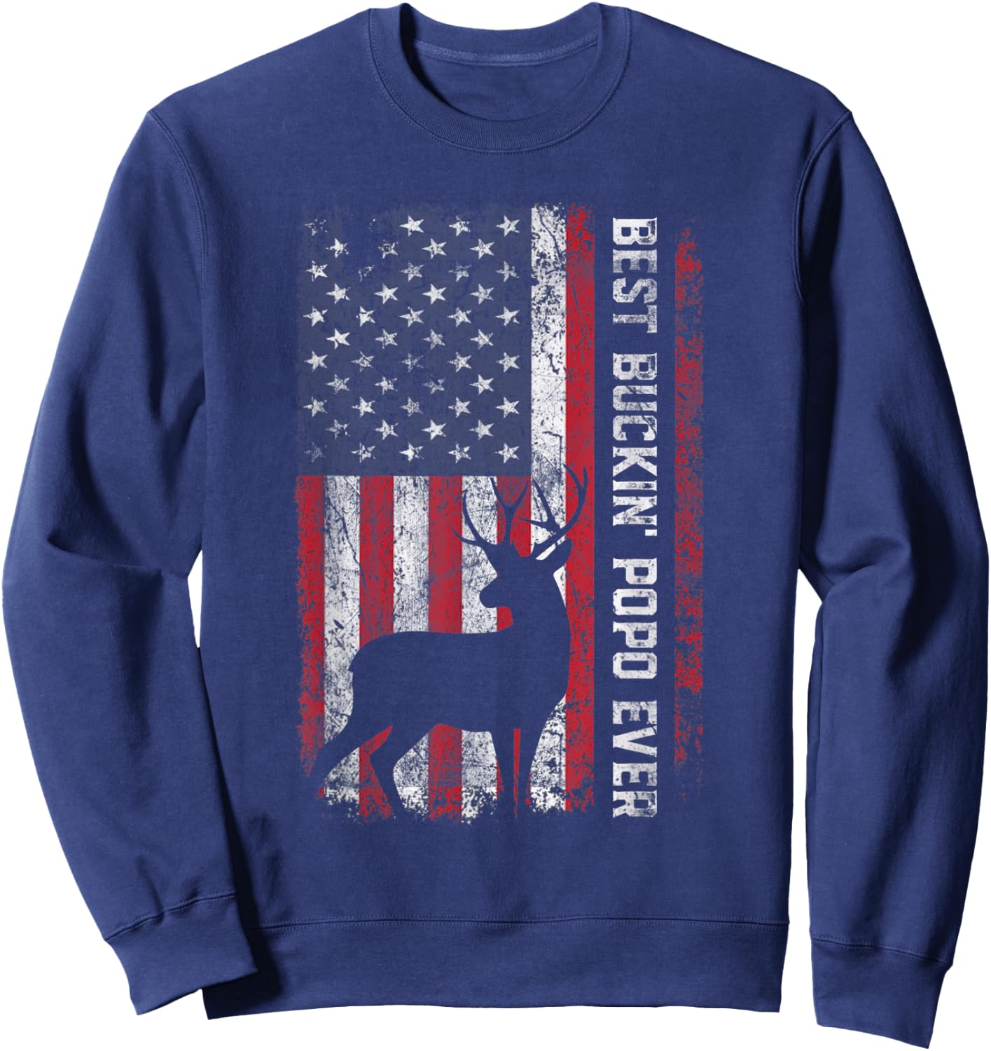 USA Flag Best Buckin Popo Ever Deer Hunting Fathers Day Men Sweatshirt - Sweatshirt | Navy