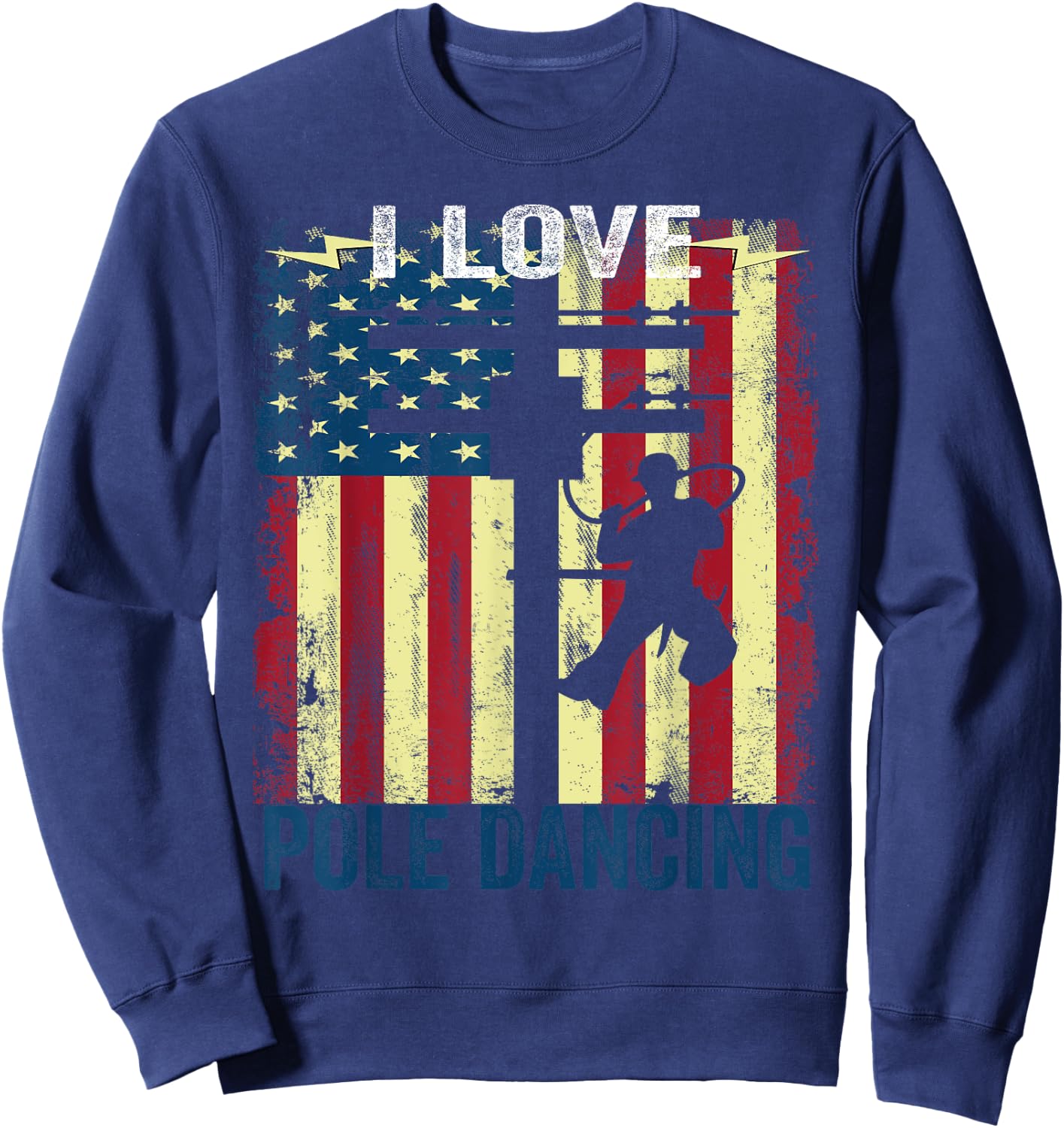 I Love Pole Dancing Funny Power Lineman Sweatshirt - Sweatshirt | Navy