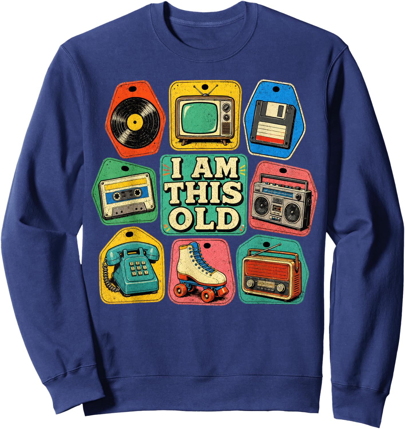 I Am This Old Retro Technology Icons Vintage Media Memories Sweatshirt - Sweatshirt | Navy