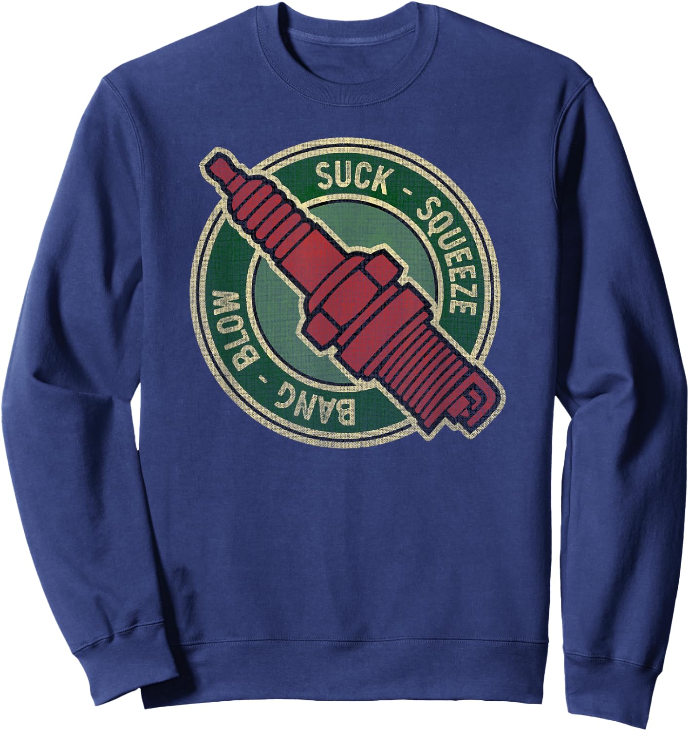 Suck Squeeze Bang Blow - Funny four stroke pun - Spark plug Sweatshirt - Sweatshirt | Navy