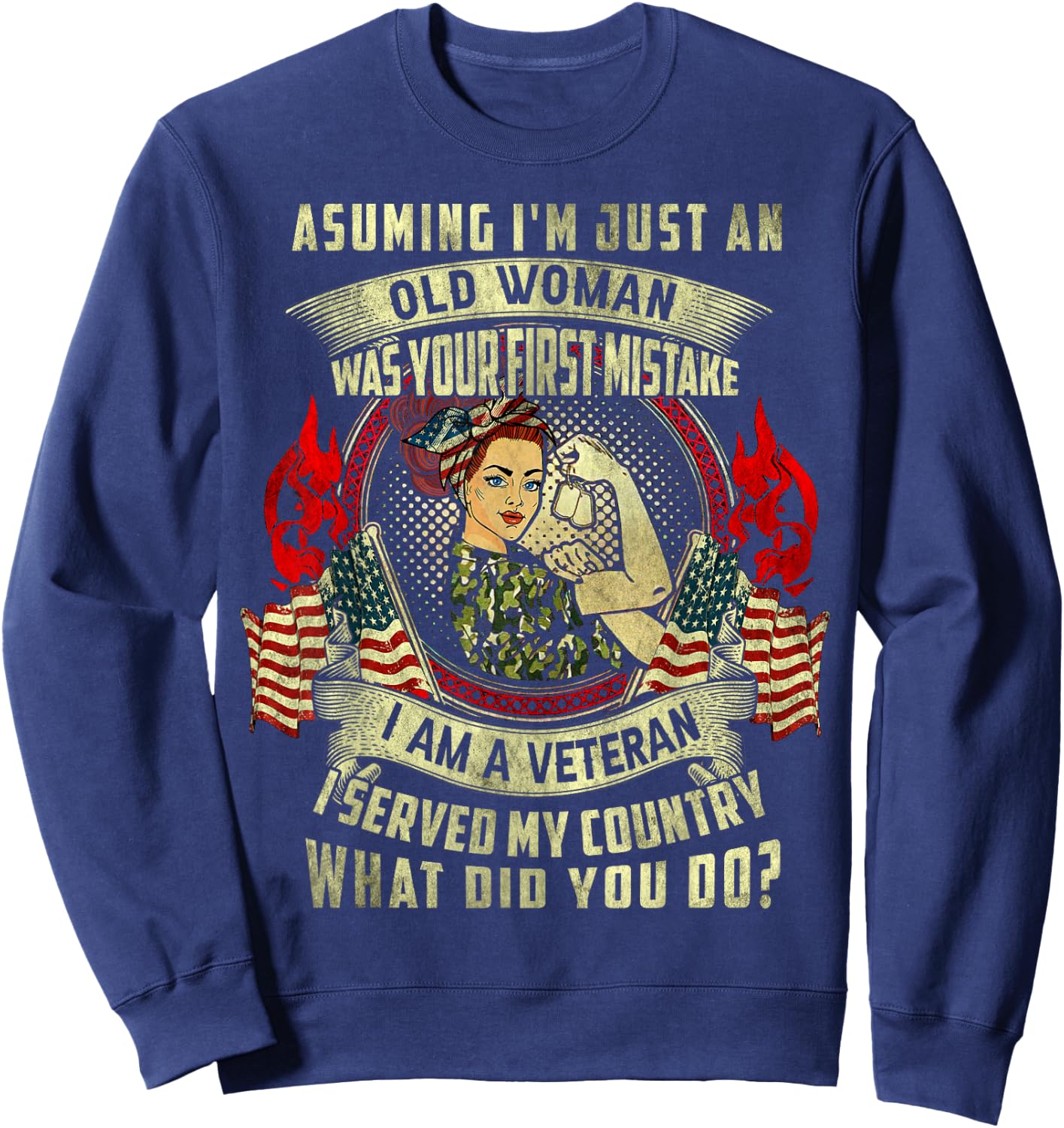 Assuming I'm Just An Old Woman Veteran Woman Quote Vintage Sweatshirt - Sweatshirt | Navy