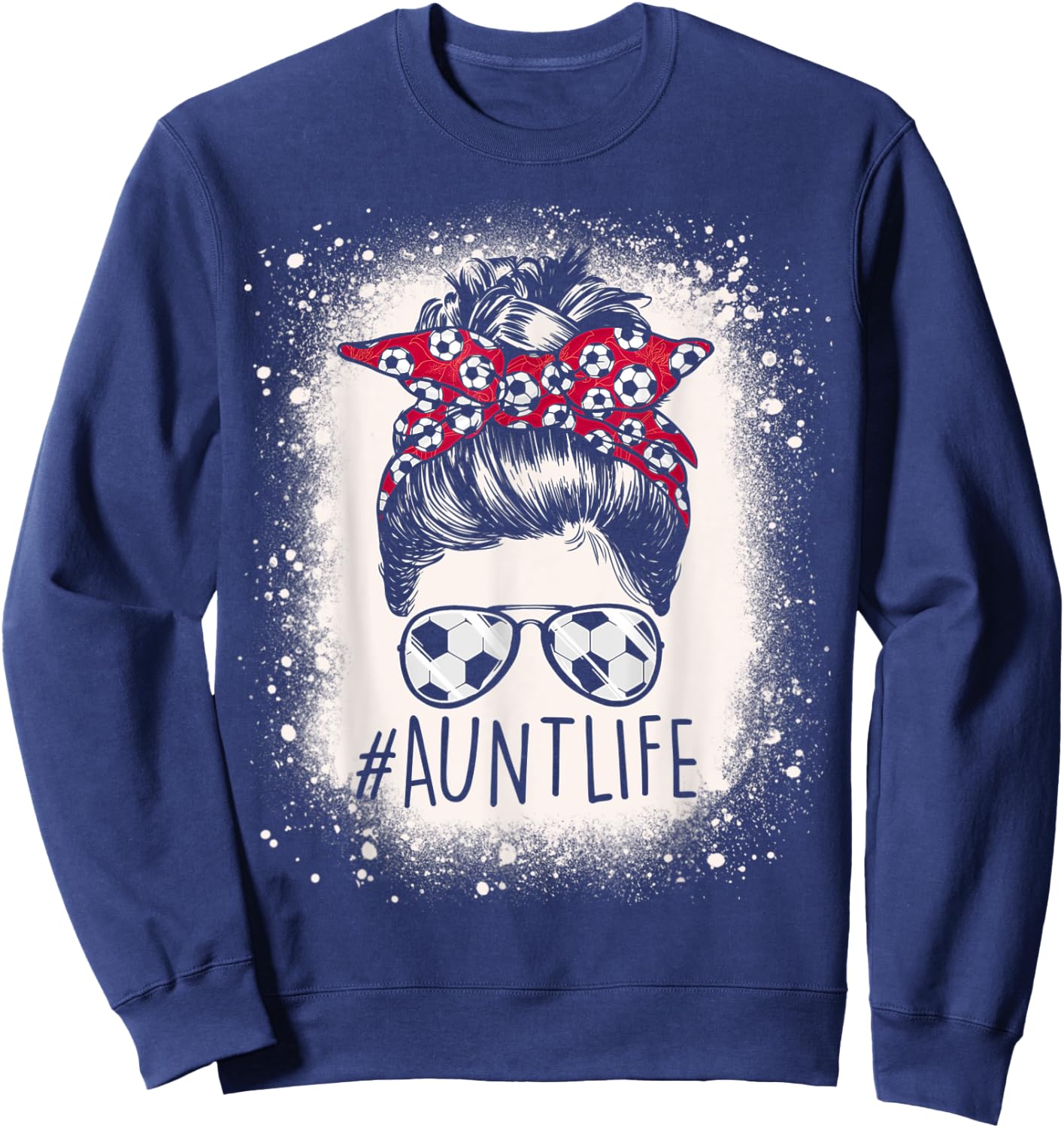 Aunt Life Soccer Messy Bun Bleached Auties Girl Mother's Day Sweatshirt - Sweatshirt | Navy