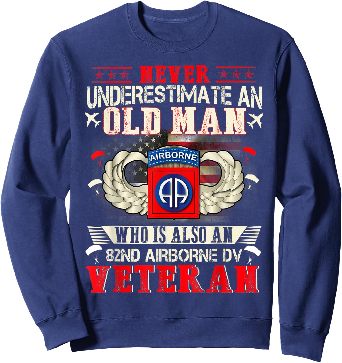 Never Undertimate An Old Man 82nd Airborne Paratrooper Sweatshirt - Sweatshirt | Navy