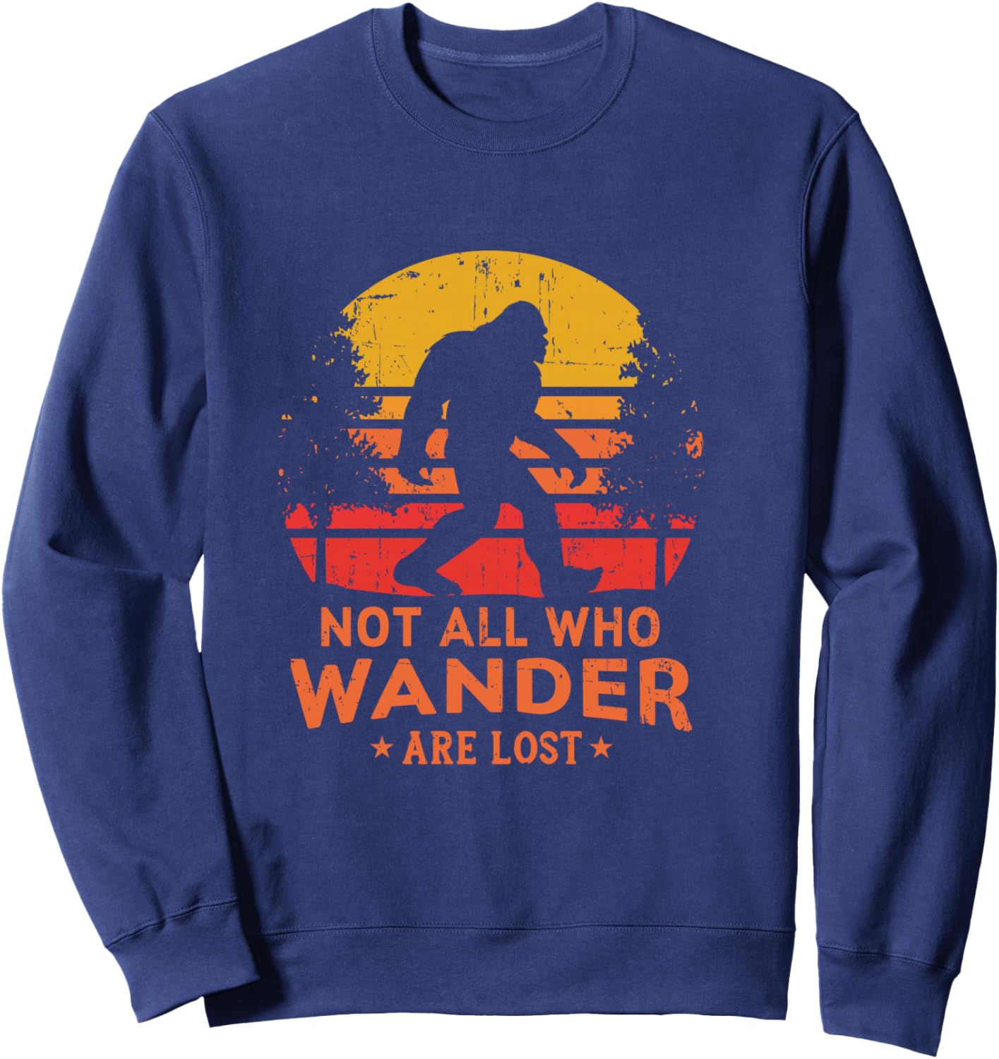 Not All Who Wander Are Lost Bigfoot Design Sweatshirt - Sweatshirt | Navy