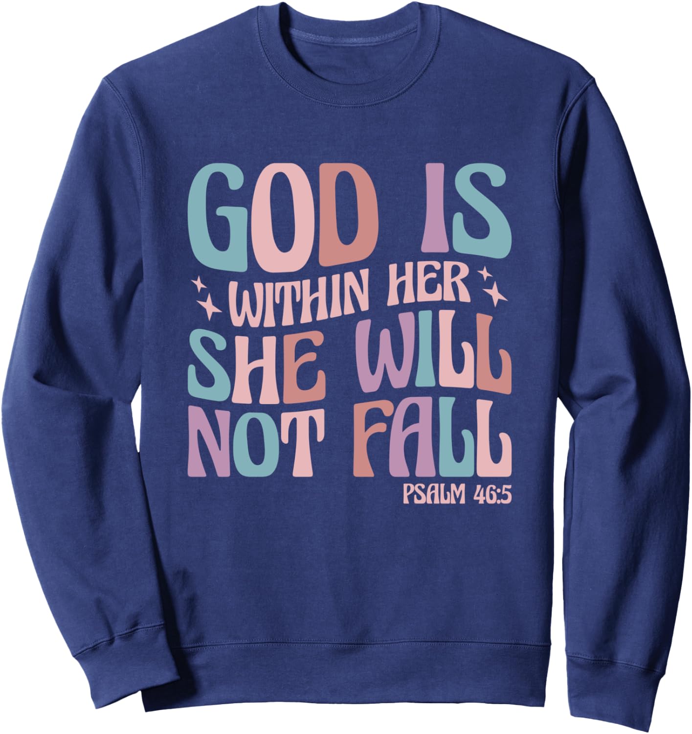 God Is Within Her She Will Not Fall Psalm 46:5 Sweatshirt - Sweatshirt | Navy