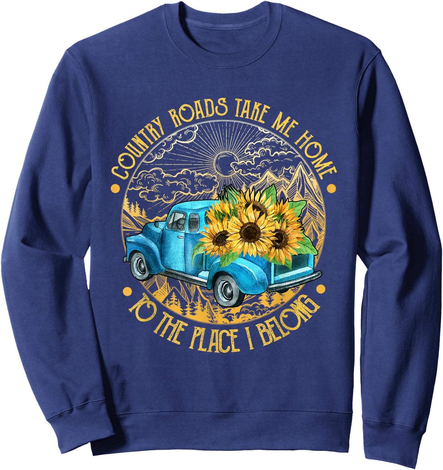 Country roads take me home to the place i belong Sweatshirt - Sweatshirt | Navy
