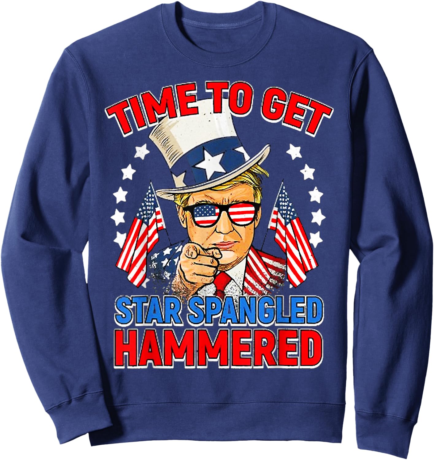 Time To Get Star Spangled Hammered, Trump 4Th Of July Sweatshirt - Sweatshirt | Navy