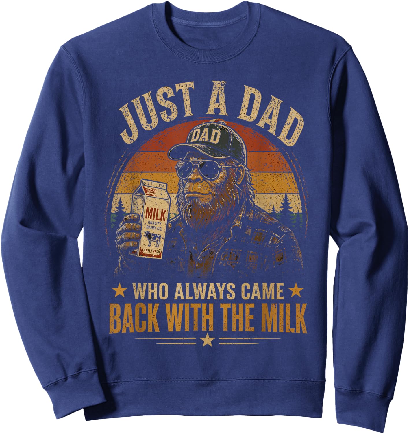 Just A Dad Who Always Came Back with The Milk Sweatshirt - Sweatshirt | Navy