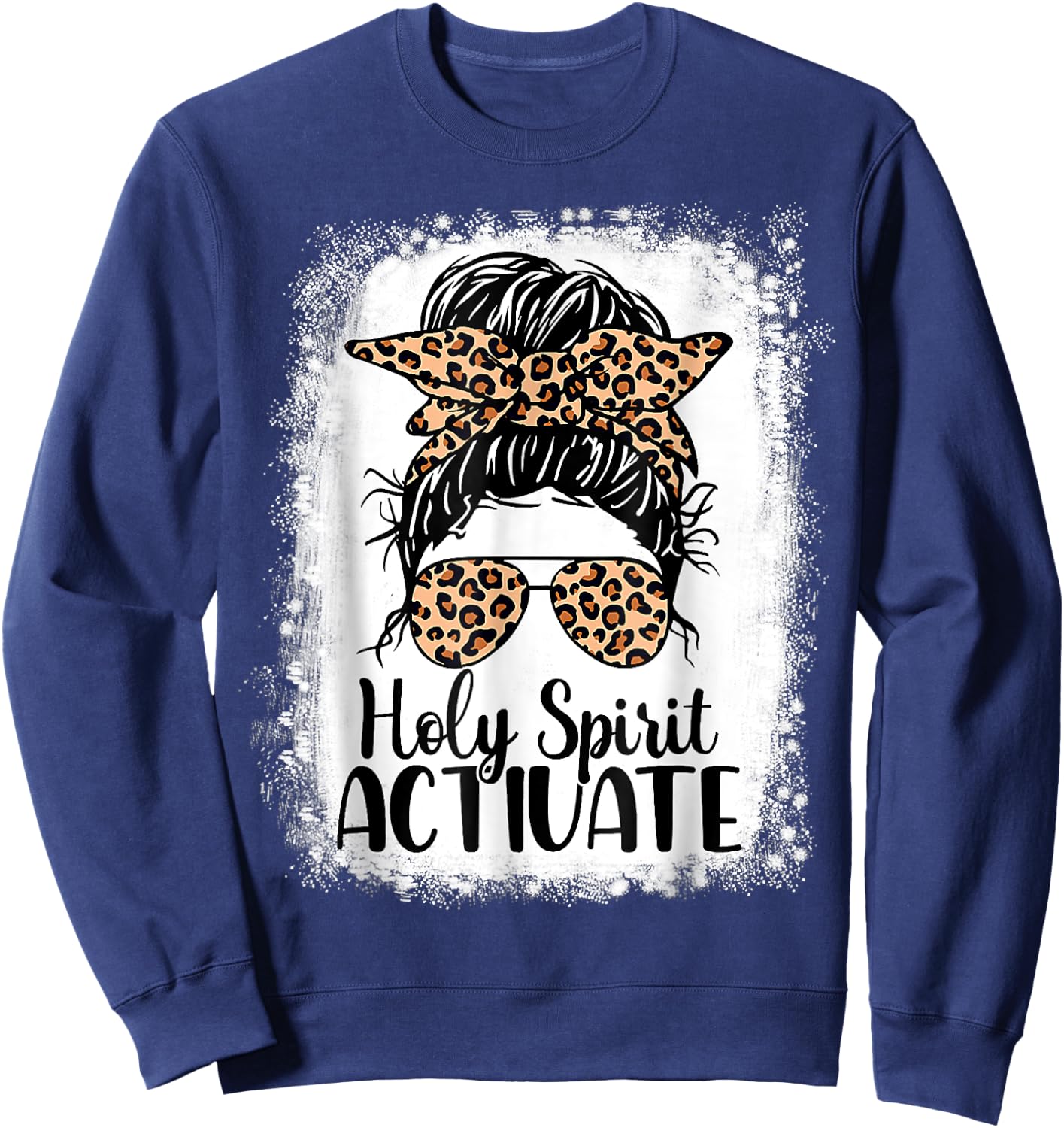 Leopard Messy Bun. Bleached Holy Spirit Activate Mom Life Sweatshirt - Sweatshirt | Navy