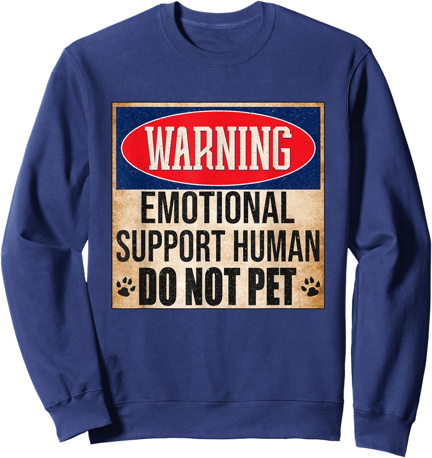 Emotional Support Human Do Not Pet Service Dog Humor Furbaby Sweatshirt - Sweatshirt | Navy