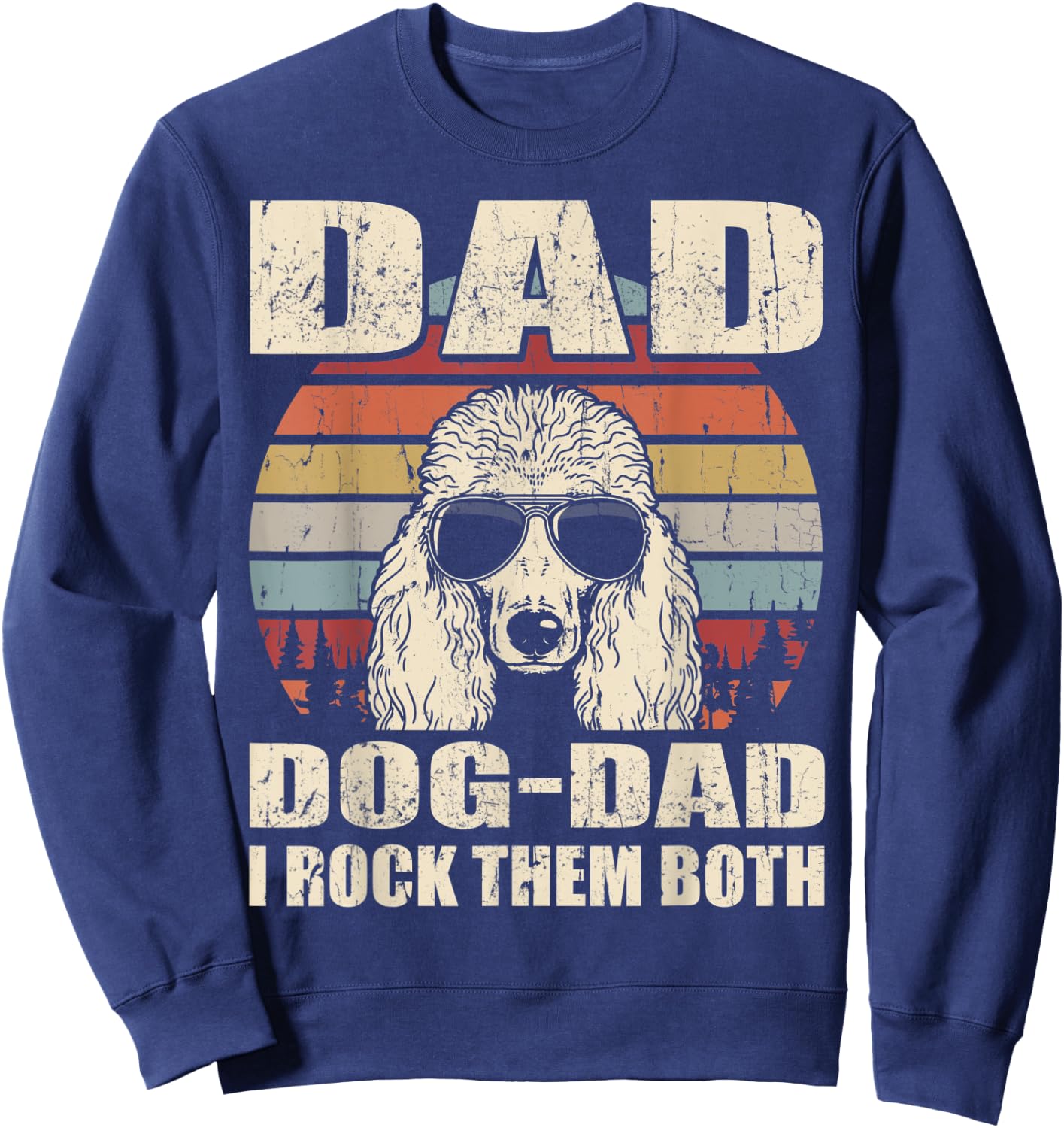 Standard Poodle Dad and Dog Dad I Rock Them Both Vintage Sweatshirt - Sweatshirt | Navy