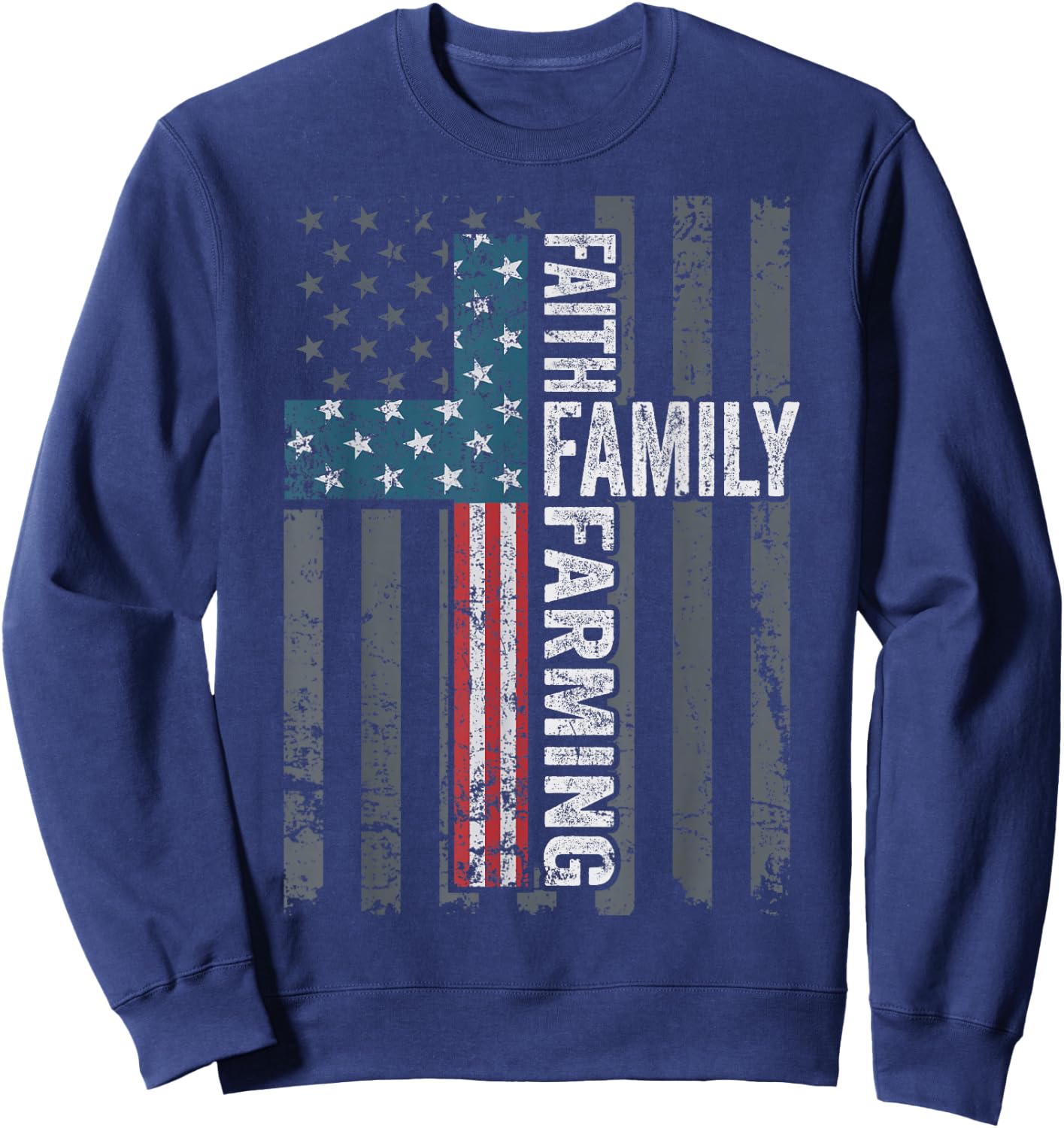Faith Family Farming Freedom - Christian Farmer Cross Flag Sweatshirt - Sweatshirt | Navy