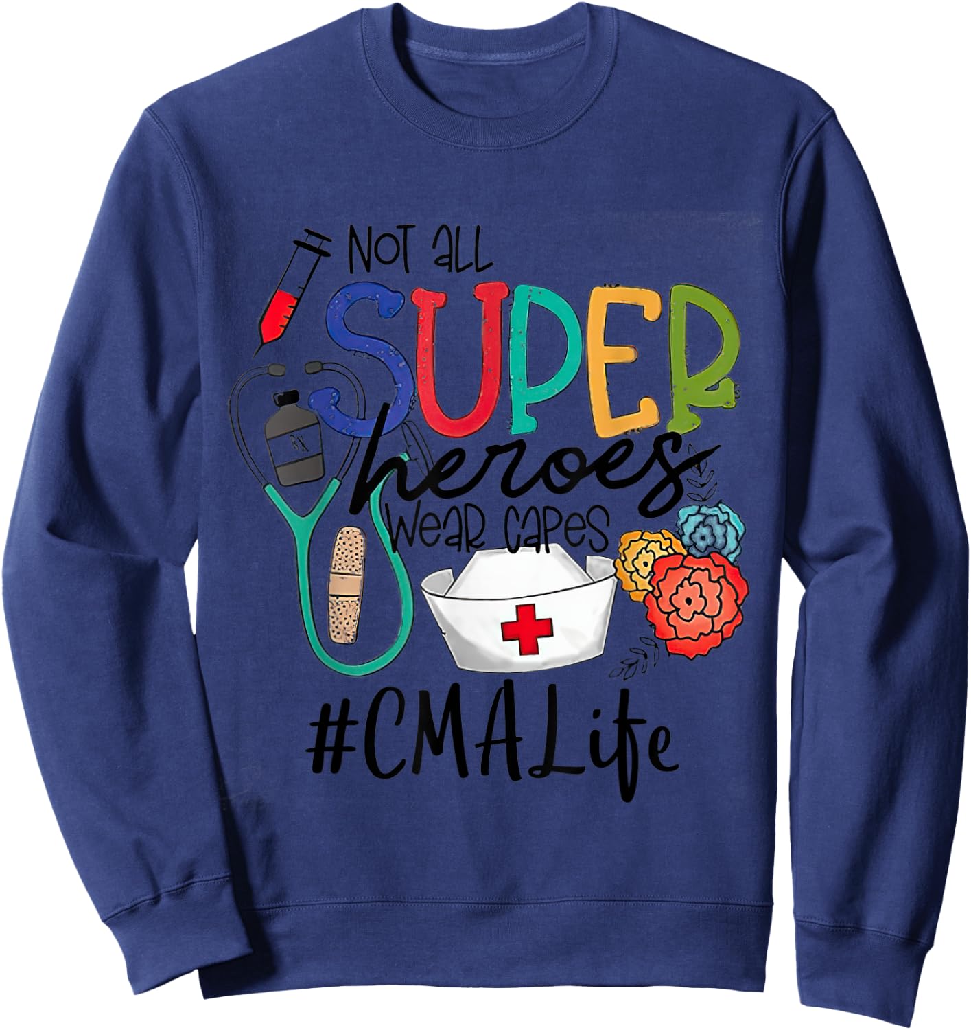 CMA not all super heroes wear capes parent's day love CMA Sweatshirt - Sweatshirt | Navy