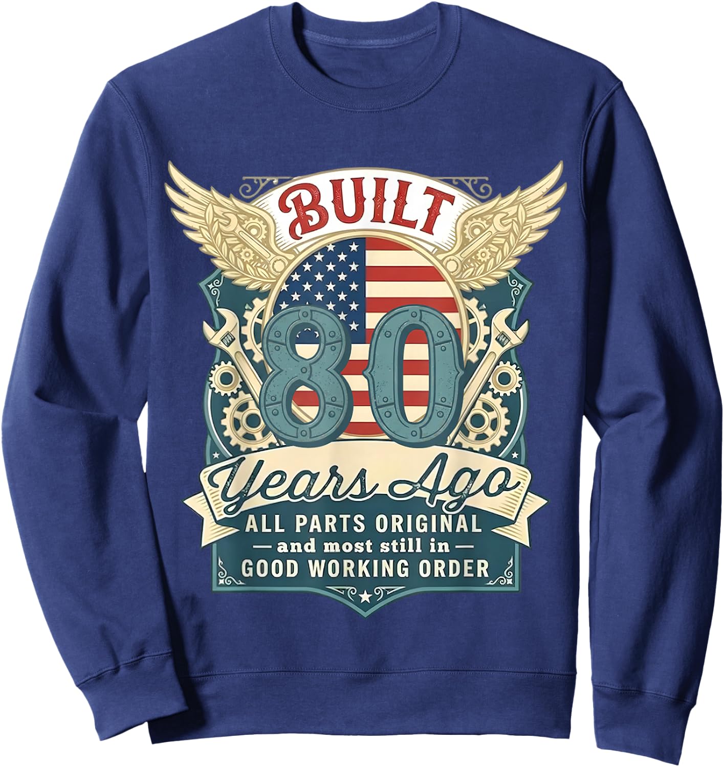 Vintage Built 80 Years Ago Funny 80th Birthday USA Flag Sweatshirt - Sweatshirt | Navy