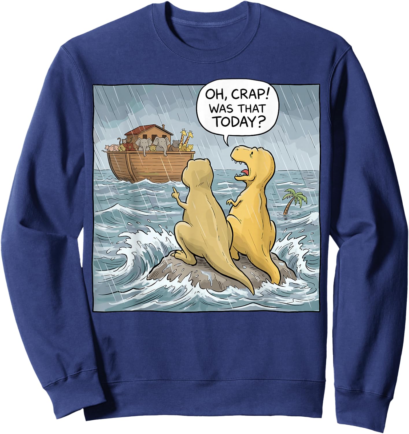 Jesus Saves Funny Dinosaurs Christian Oh Crap was that Today Sweatshirt - Sweatshirt | Navy