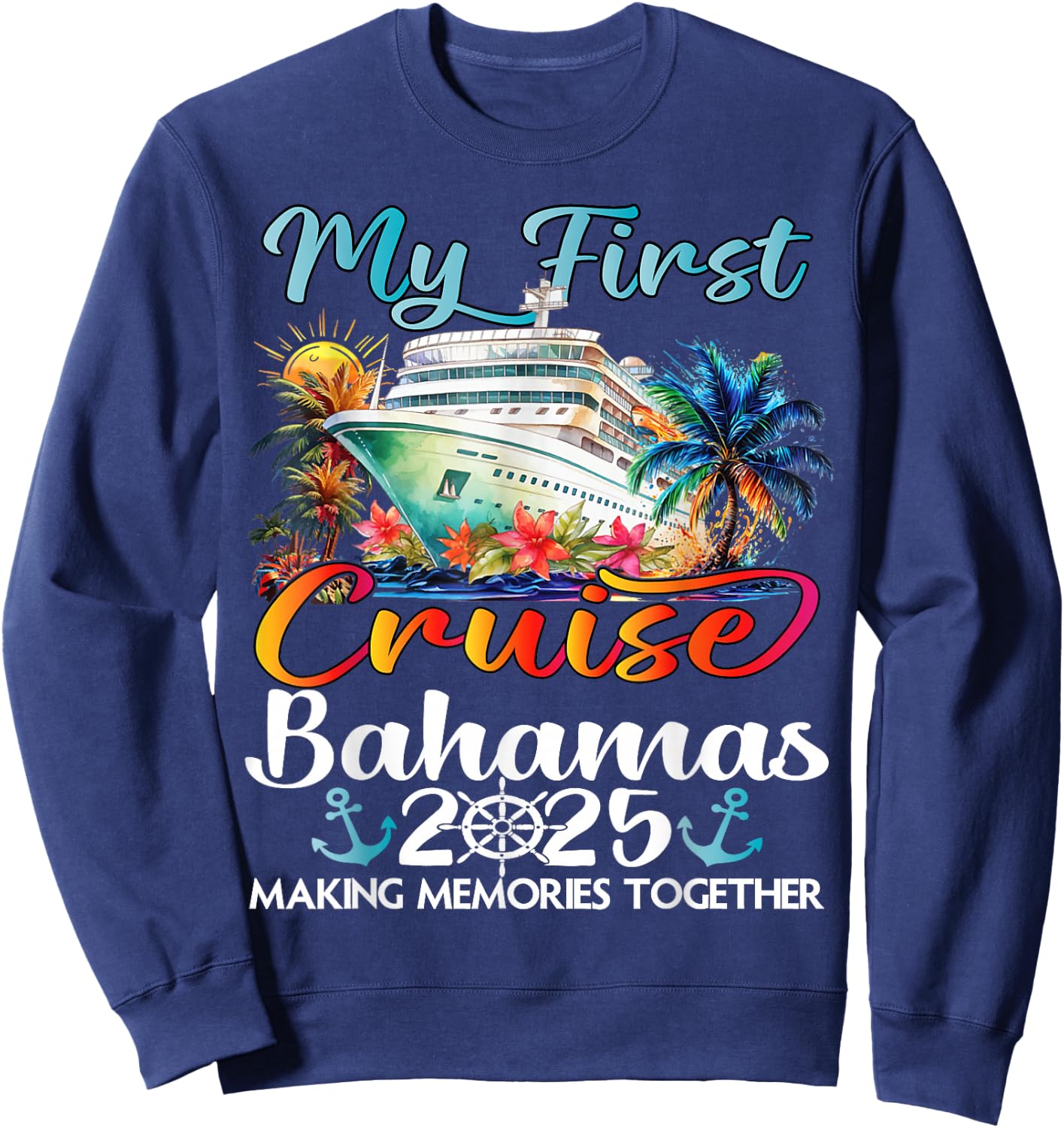 My First Cruise Bahamas 2025 Cute First Time Cruise Vacation Sweatshirt - Sweatshirt | Navy