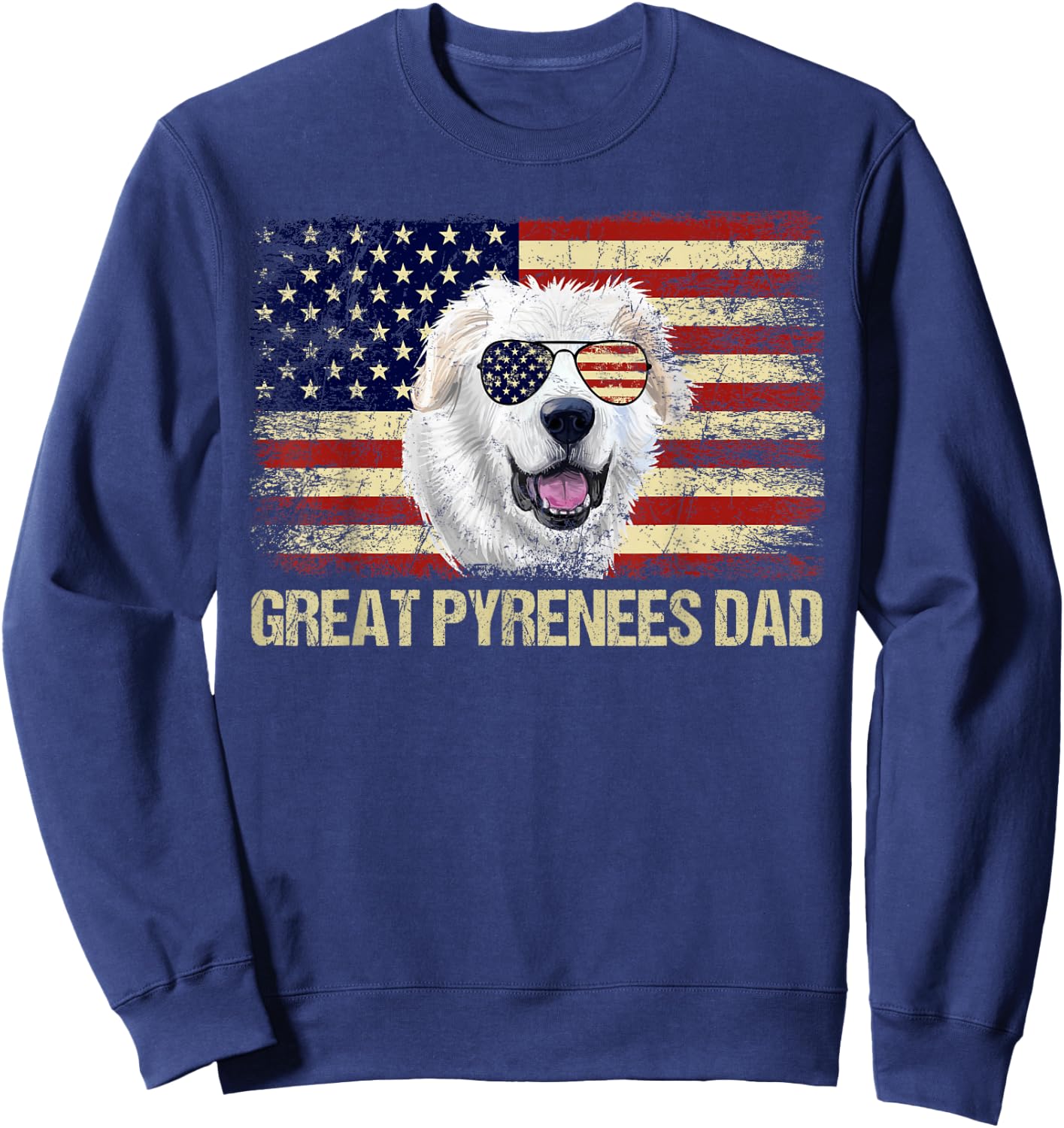 Vintage Great Pyrenees Dad American Flag USA 4th Of July Women Men Sweatshirt - Sweatshirt | Navy