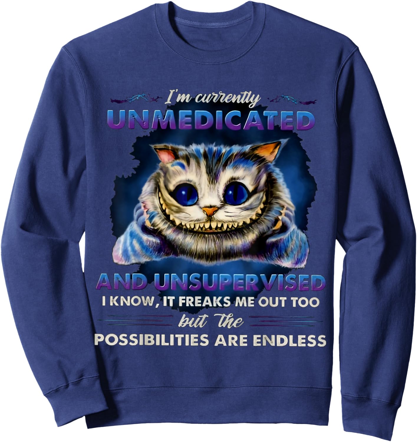 I'm Currently Unmedicated And Unsupervised Sweatshirt - Sweatshirt | Navy