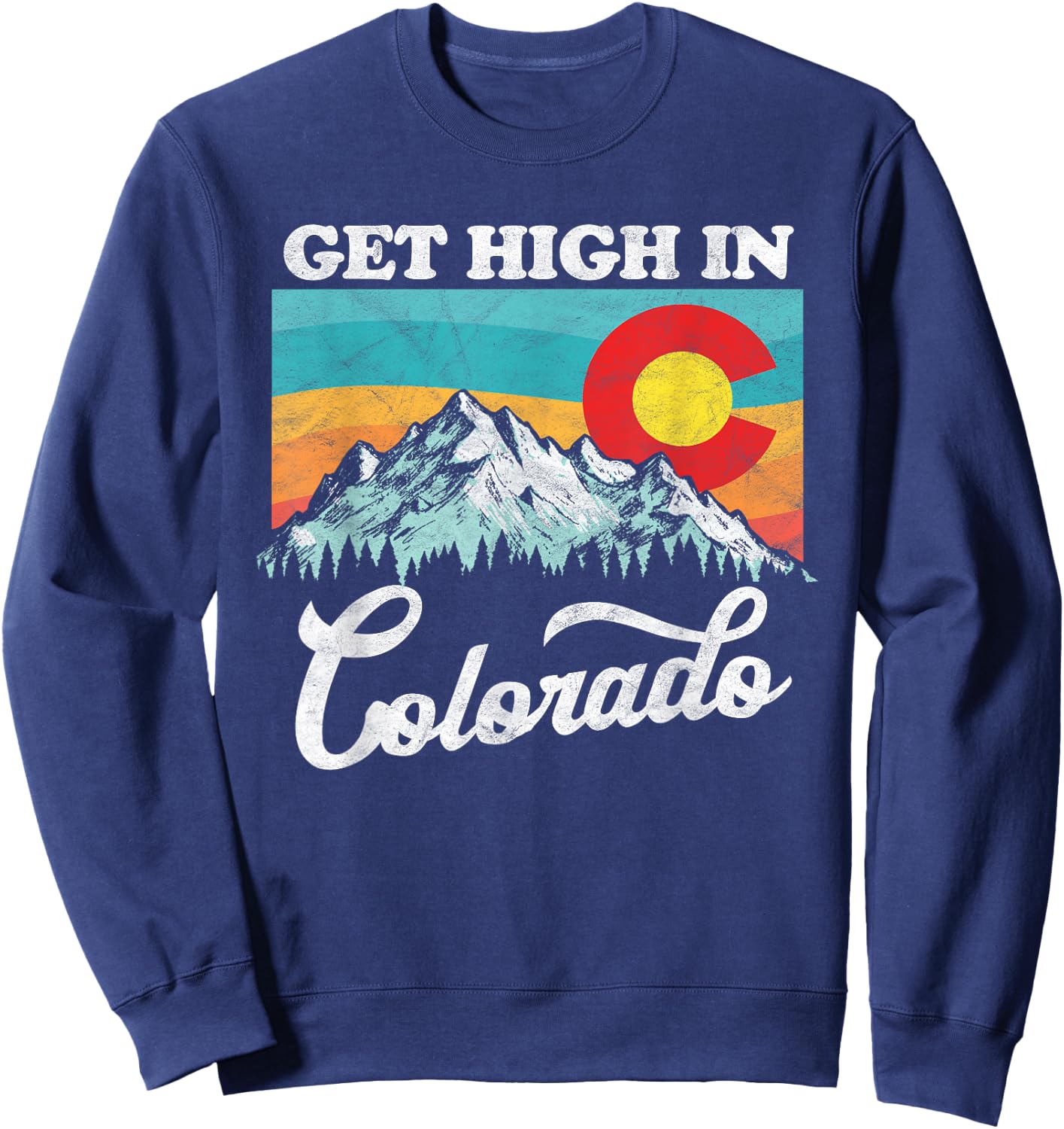 Get High in Colorado Retro State Flag Mountains Graphic Sweatshirt - Sweatshirt | Navy