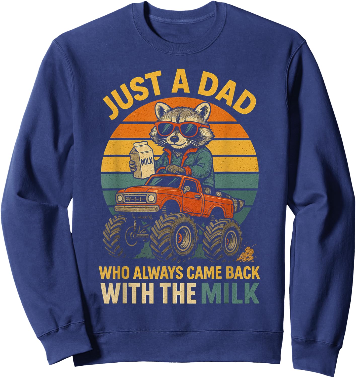 Just A Dad Who Always Came Back Funny Father's Day for Dad Sweatshirt - Sweatshirt | Navy