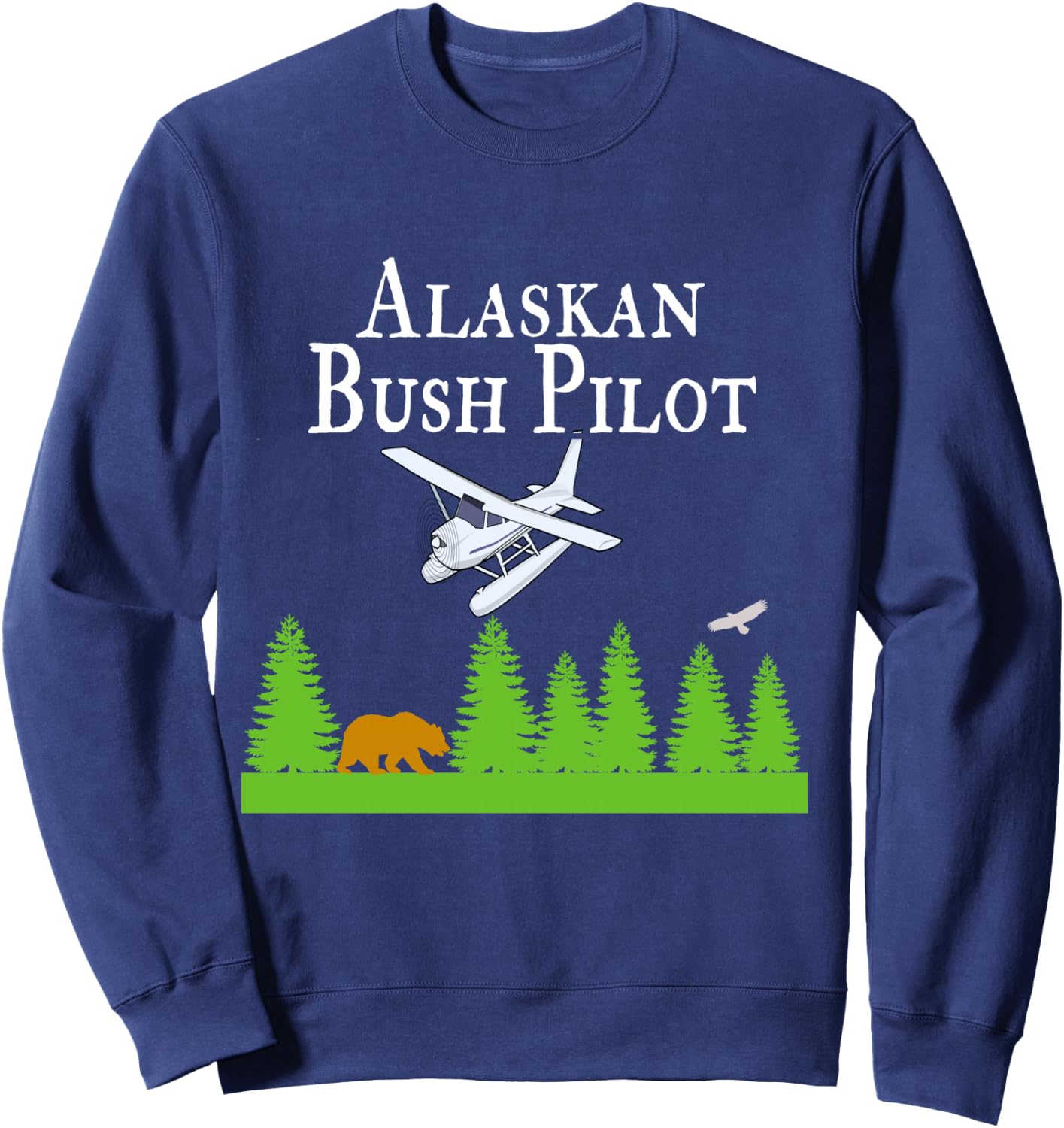 Alaskan Bush Pilot Shirt Gifts for Pilots Alaska Gift Sweatshirt - Sweatshirt | Navy