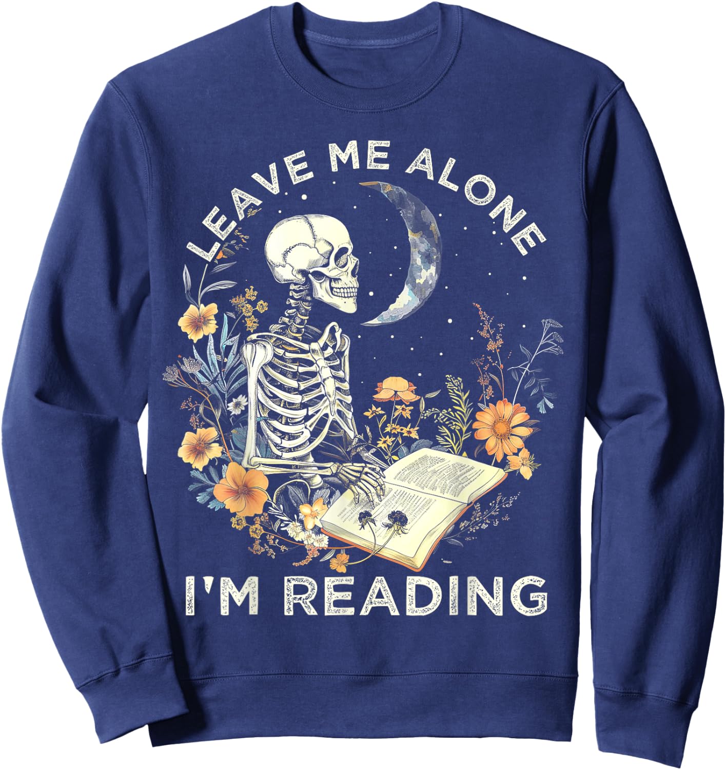 Aesthetic Leave Me Alone I'm Reading Skeleton Bookworm book Sweatshirt - Sweatshirt | Navy