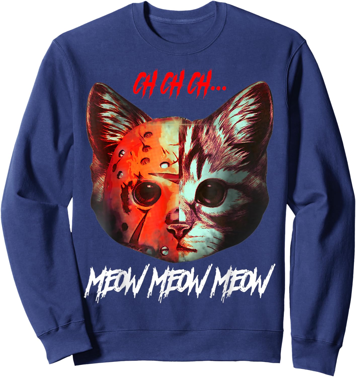 Ch Ch Ch Meow Meow Meow Scary Halloween Cat Funny Sweatshirt - Sweatshirt | Navy